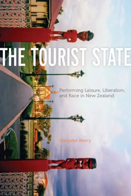 The Tourist State (English, Margaret Werry)