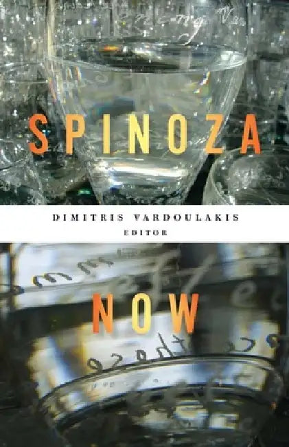 Spinoza Now (English, Dimitris Vardoulakis)
