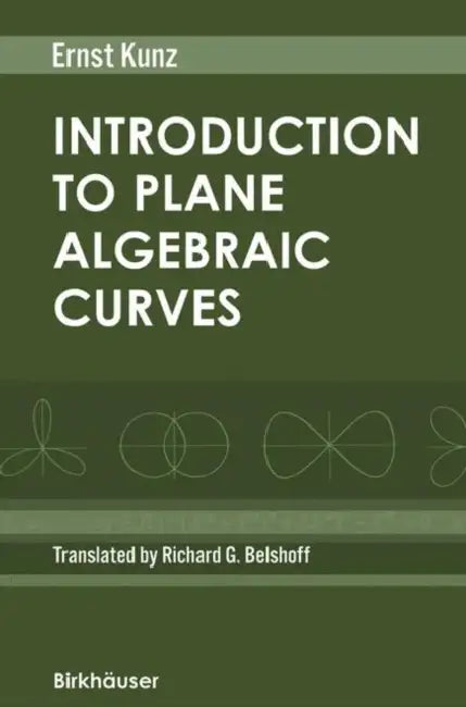 Introduction to Plane Algebraic Curves (English, Ernst Kunz | Richard G. Belshoff)