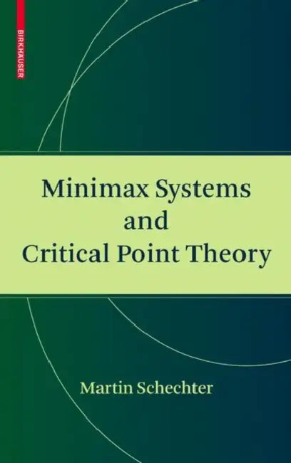 Minimax Systems and Critical Point Theory (English, Martin Schechter)