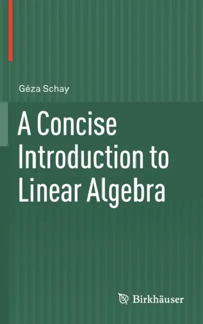 A Concise Introduction to Linear Algebra (English, Géza Schay)