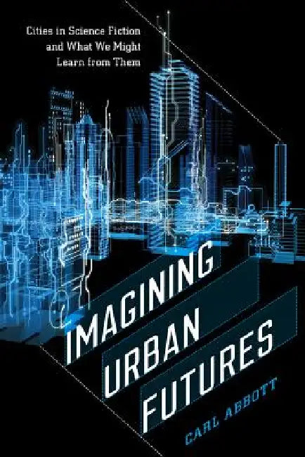 Imagining Urban Futures (English, Carl Abbott)