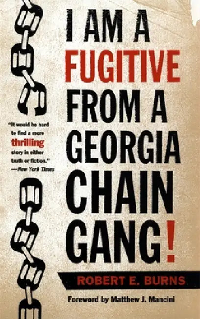 I Am a Fugitive from a Georgia Chain Gang! (English, Robert E. Burns | Matthew Mancini)