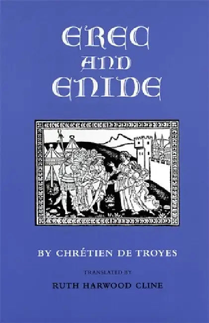 Buy Erec and Enide (English, Chrétien de Troyes | Ruth Harwood Cline) — BookShops.in