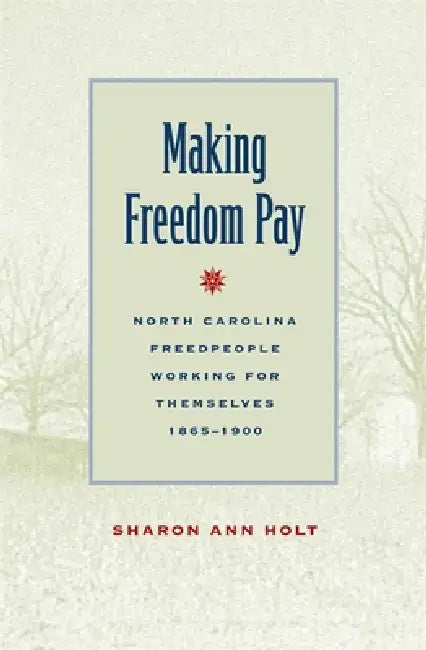 Making Freedom Pay (English, Sharon Ann Holt)
