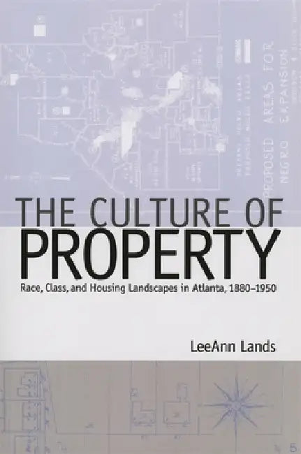 Buy The Culture of Property (English, Leeann B. Lands) — BookShops.in