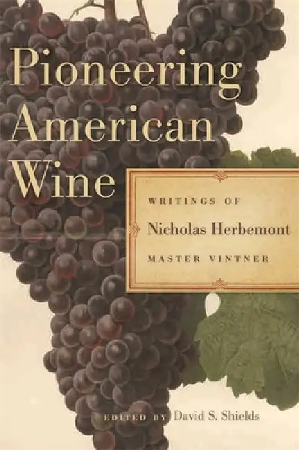 Buy Pioneering American Wine (English, Nicholas Herbemont | David S. Shields) — BookShops.in
