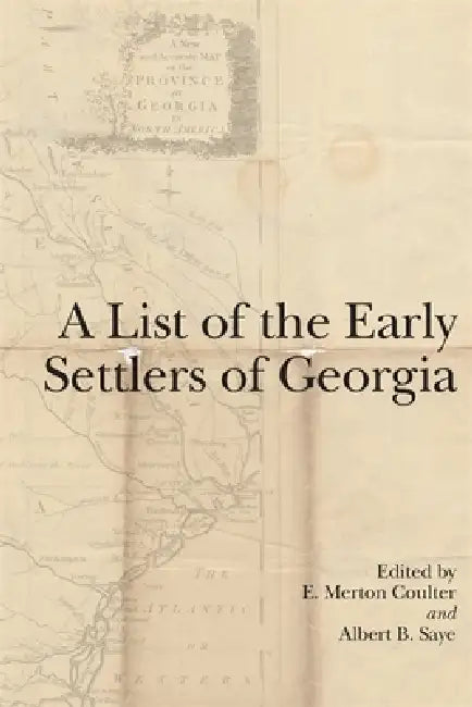 Buy A List of the Early Settlers of Georgia (English, E. Merton Coulter | Albert B. Saye) — BookShops.in
