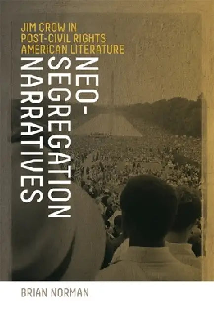 Neo-Segregation Narratives (English, Brian Norman)