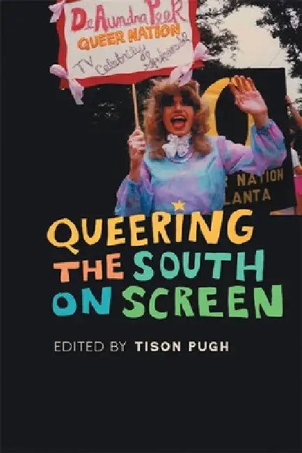 Buy Queering the South on Screen (English, Tison Pugh | Eric G. Anderson | Ted Atkinson) — BookShops.in