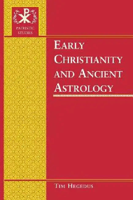 Buy Early Christianity and Ancient Astrology (English, Timothy Hegedus) — BookShops.in