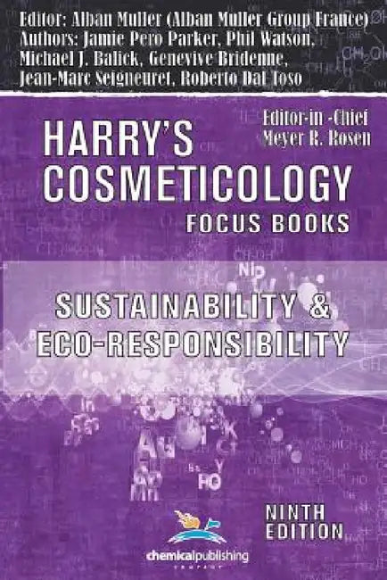 Buy Sustainability and Eco-Responsibility - Advances in the Cosmetic Industry (Harry's Cosmeticology 9th (English, Alban Muller | Michael J. Balick | Roberto Dal Toso) — BookShops.in