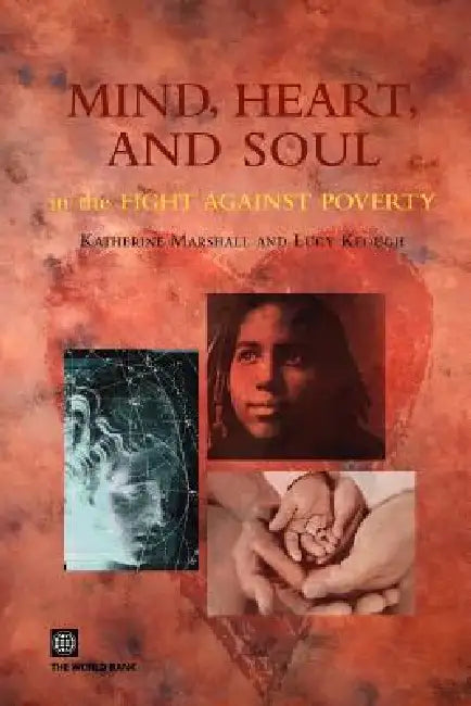Mind, Heart and Soul in the Fight Against Poverty (English, Policy World Bank | Katherine Marshall)