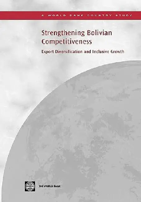 Strengthening Bolivian Competitiveness (English, World Bank Group | Yaye Sakho)