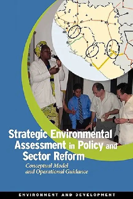 Strategic Environmental Assessment in Policy and Sector Reform (English, World Bank Group | The University of Gothenburg | Swedish University of Agricultural Scien)
