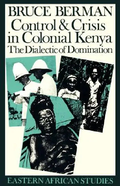 Buy Control & Crisis in Colonial Kenya (English, Bruce Berman) — BookShops.in