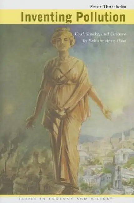 Buy Inventing Pollution (English, Peter Thorsheim) — BookShops.in