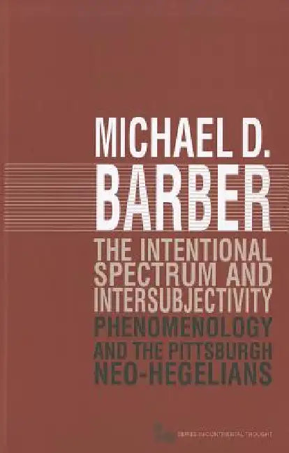 Buy The Intentional Spectrum and Intersubjectivity (English, Michael D. Barber) — BookShops.in