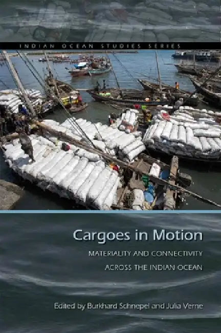 Cargoes in Motion (English, Burkhard Schnepel | Julia Verne)