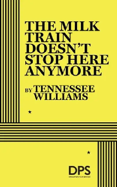 The Milk Train Doesn't Stop Here Any More (English, Tennessee Williams)