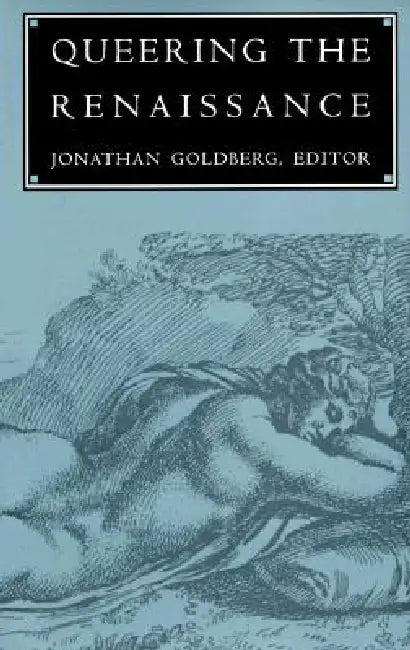 Queering the Renaissance (English, Jonathan Goldberg)
