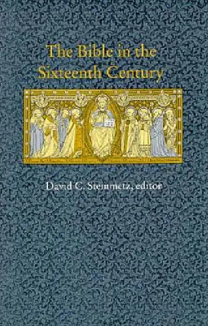 The Bible in the Sixteenth Century (English, David C. Steinmetz)