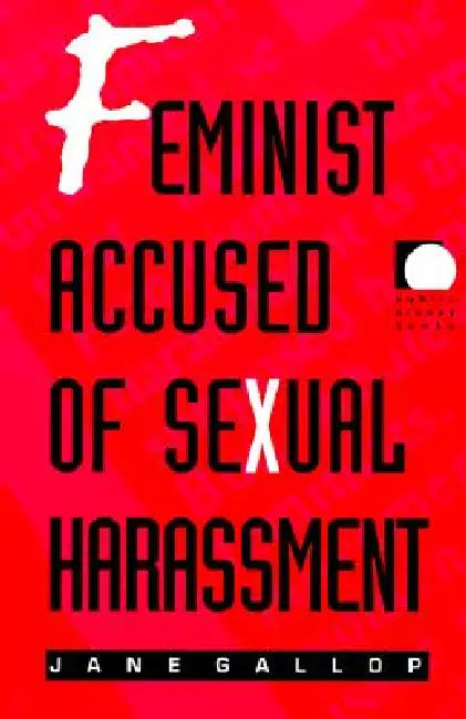 Buy Feminist Accused of Sexual Harassment (English, Jane Gallop) — BookShops.in