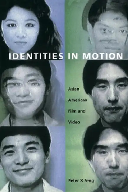 Identities in Motion (English, Peter X. Feng)