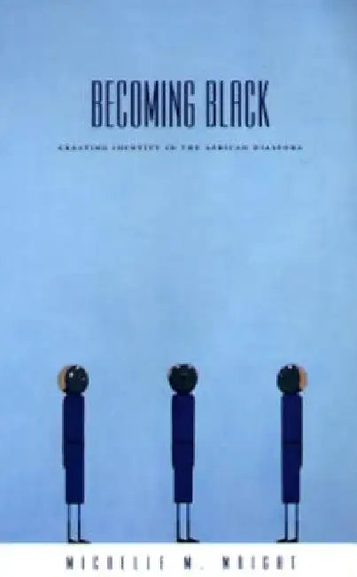 Becoming Black (English, Michelle M. Wright)