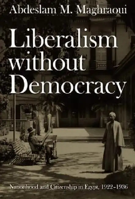 Buy Liberalism without Democracy (English, Abdeslam M. Maghraoui) — BookShops.in