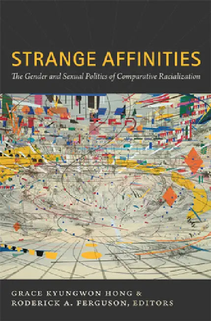 Buy Strange Affinities (English, Grace Kyungwon Hong | Roderick a. Ferguson) — BookShops.in
