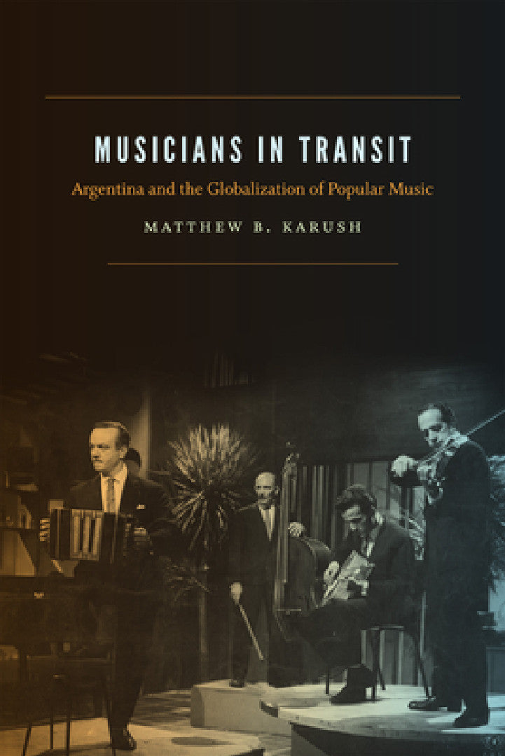 Buy Musicians in Transit (English, Matthew B. Karush) — BookShops.in