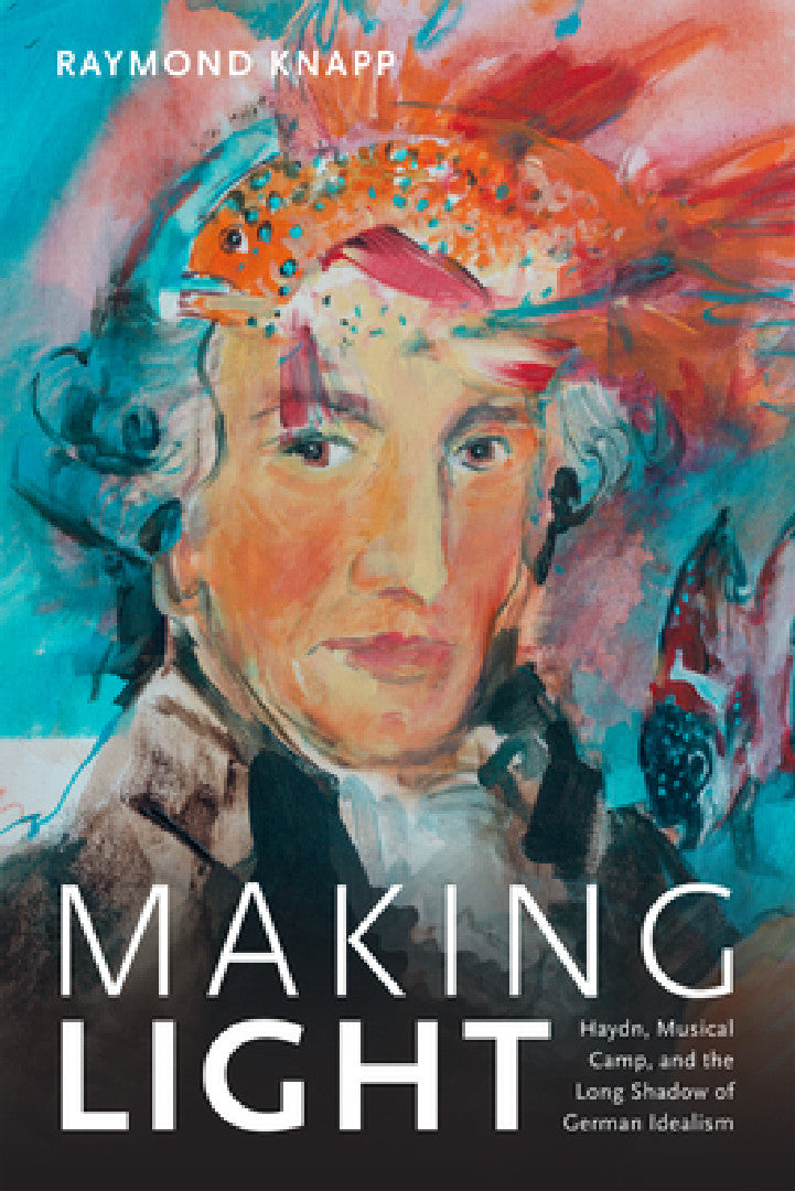 Making Light: Haydn, Musical Camp, and the Long Shadow of German Idealism view 2