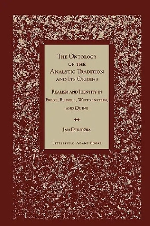 The Ontology of the Analytic Tradition and Its Origins – Jan Dejnozka view 2