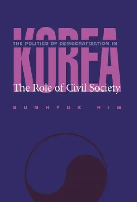 Buy The Politics Of Democratization In Korea (English, Sunhyuk Kim) — BookShops.in