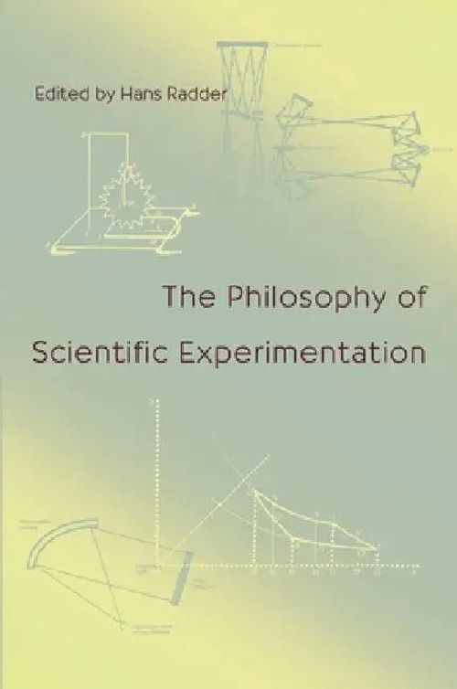 The Philosophy of Scientific Experimentation – Hans Radder view 2