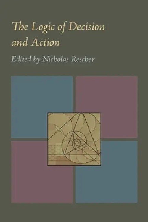 Logic of Decision and Action by Nicholas Rescher | University of Pittsburgh Press view 2
