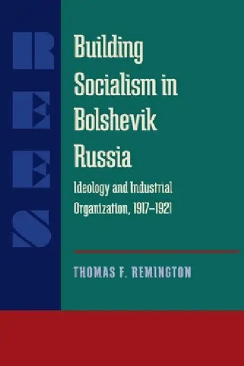 Building Socialism in Bolshevik Russia – Thomas F. Remington view 2