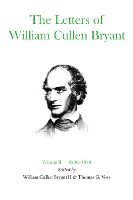 Letters of William Cullen Bryant, 1836-1849: 1858 1864: Volume II, 1836-1849 | by William Cullen Bryant | Thomas G. Voss | ‎ Fordham Univ Pr | ‎ English | ‎ Illustrated Edition view 2