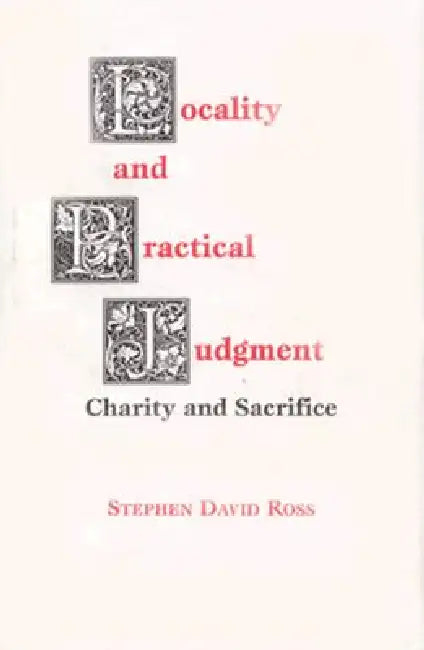 Locality and Practical Judgment: Charity and Sacrifice view 2
