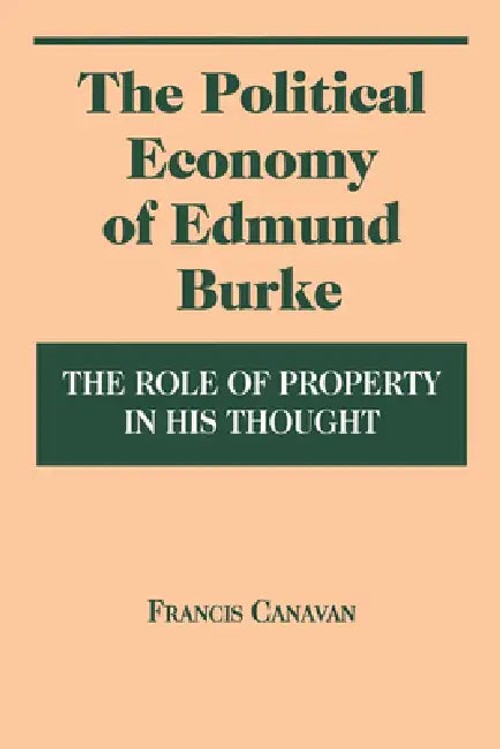 The Political Economy of Edmund Burke by Francis Canavan – Scholarly Book on Burke's Economic Thought view 2
