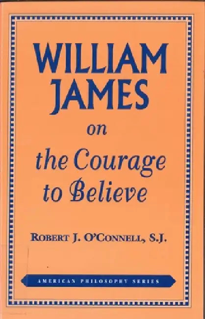 Buy William James on the Courage to Believe (English, Robert J. O'Connell) — BookShops.in