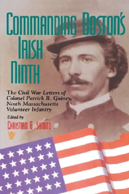 Commanding Boston's Irish Ninth (English, Christian G. Samito)