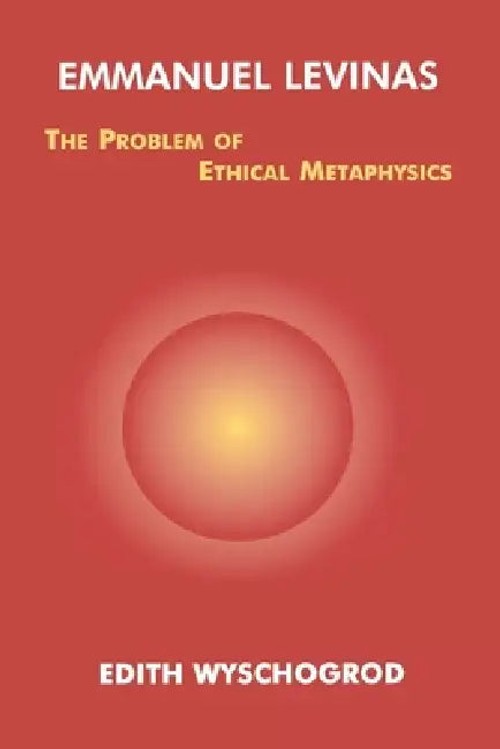Emmanuel Levinas: The Problem of Ethical Metaphysics – Fordham University Press view 2