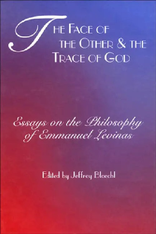 The Face of the Other and the Trace of God – Levinas Philosophy Book by Jeffrey Bloechl view 2