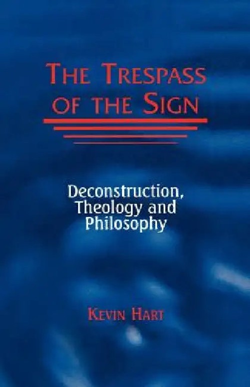 The Trespass of the Sign by Kevin Hart – Fordham University Press view 2