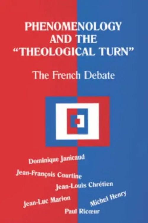 Phenomenology and the Theological Turn: The French Debate – Dominique Janicaud view 2