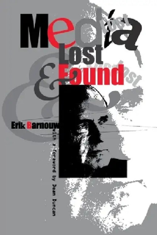 Media Lost and Found: Essays on Media History by Erik Barnouw view 2