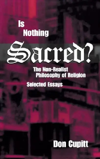 Buy Is Nothing Sacred? (English, Don Cupitt) — BookShops.in