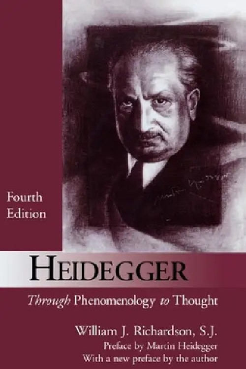 Heidegger: Through Phenomenology to Thought – William J. Richardson view 2